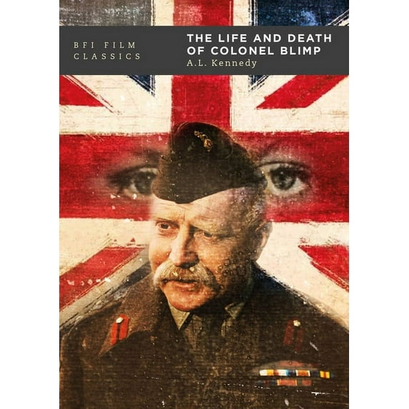BFI Film Classics The Life and Death of Colonel Blimp, (Paperback)
