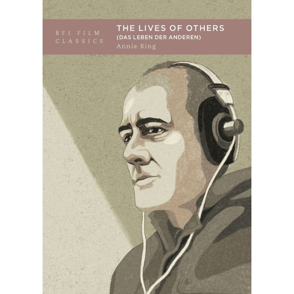 BFI Film Classics The Lives of Others: (Das Leben Der Anderen), (Paperback)