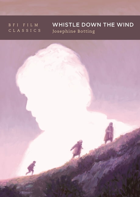 BFI Film Classics Whistle Down the Wind, (Paperback)