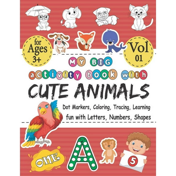 My BIG Activity Book With Cute Animals - Coloring, Dot Markers, Tracing, Learning - Fun With Letters, Numbers, Shapes: B, (Paperback)