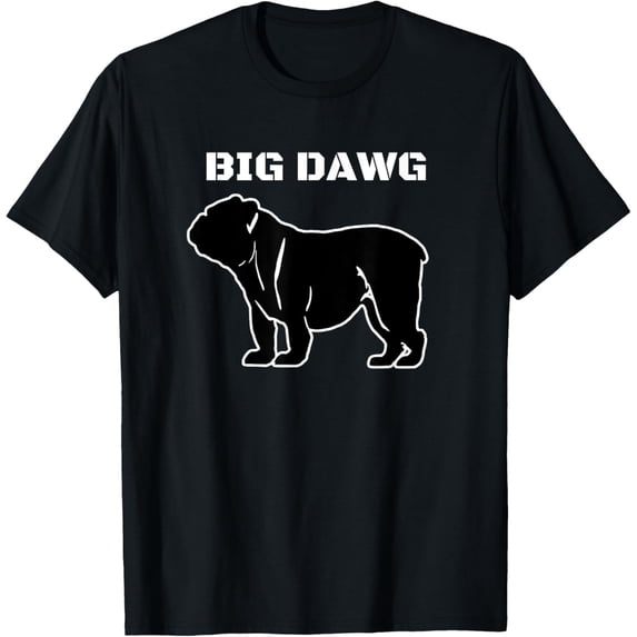 BIG DAWG T Shirt, featuring and English Bulldog T-Shirt