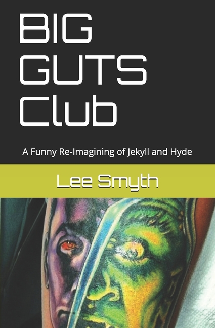 BIG GUTS Club: A Funny Re-Imagining of Jekyll and Hyde, (Paperback)