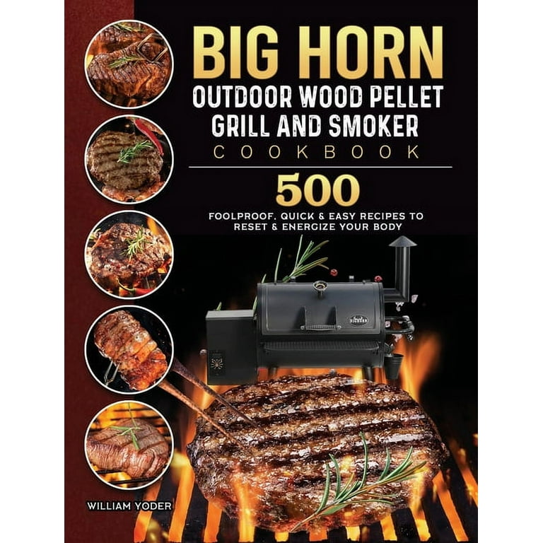 BIG HORN OUTDOOR Wood Pellet Grill Smoker Cookbook 500