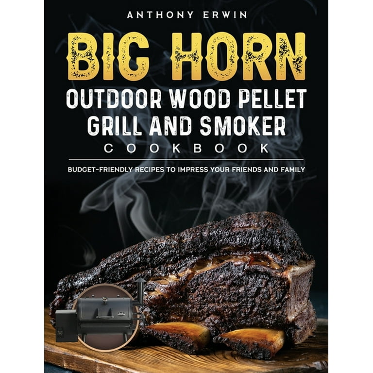 BIG HORN OUTDOOR Wood Pellet Grill Smoker Cookbook: Budget