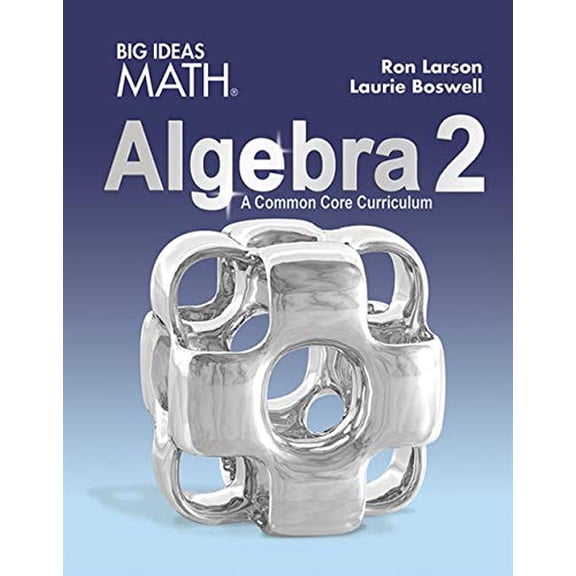 Pre-Owned BIG IDEAS MATH:ALGEBRA 2,COMMON CORE