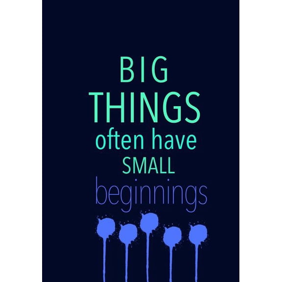 BIG THINGS often have SMALL beginnings Paperback