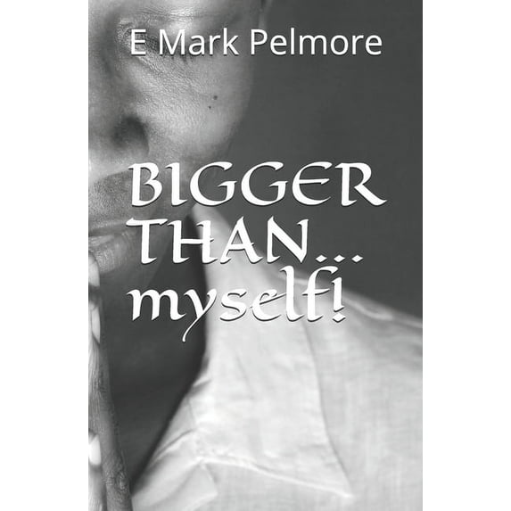 BIGGER THAN...myself!, (Paperback)