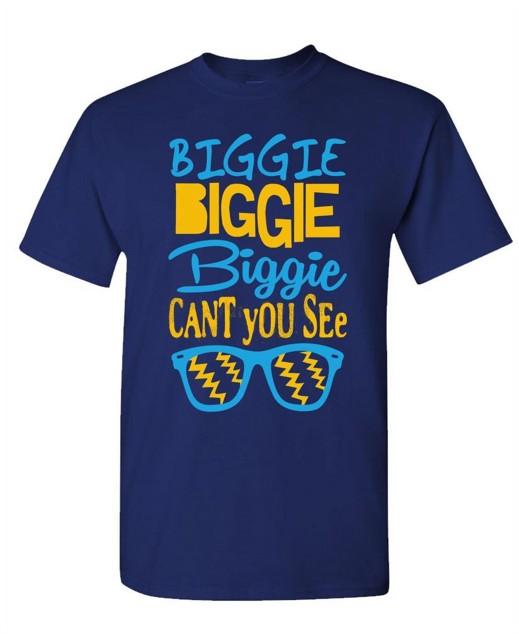 BIGGIE BIGGIE BIGGIE CAN'T YOU SEE Unisex Cotton TShirt Tee Shirt