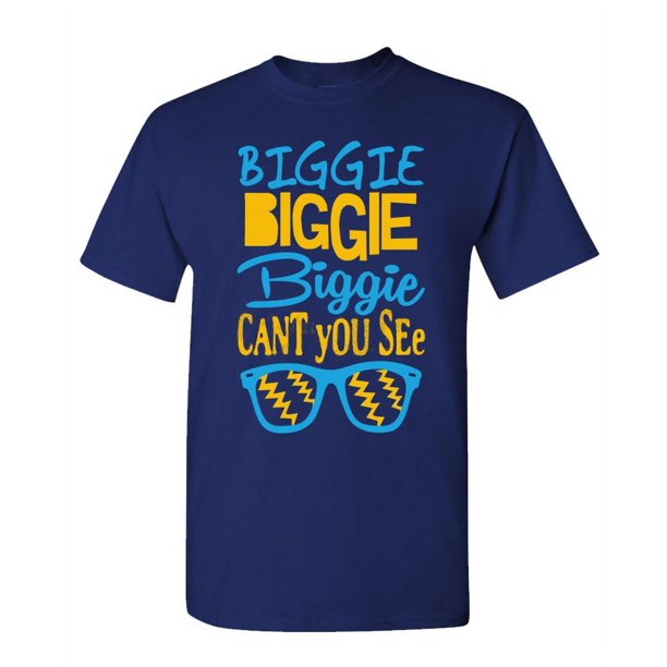 BIGGIE BIGGIE BIGGIE CAN'T YOU SEE Unisex Cotton TShirt Tee Shirt