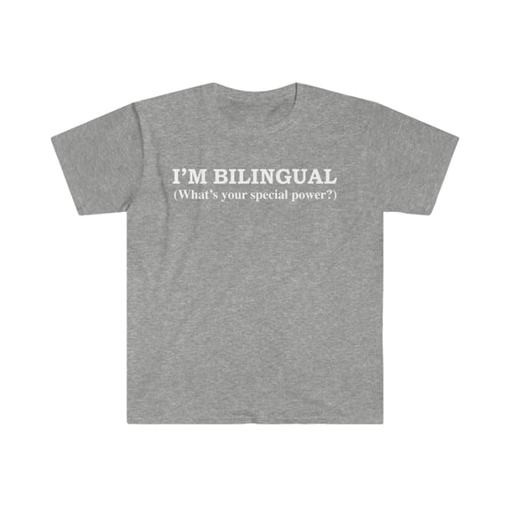 BILINGUAL What’s your special power Unisex T-shirt S-3XL Languages
