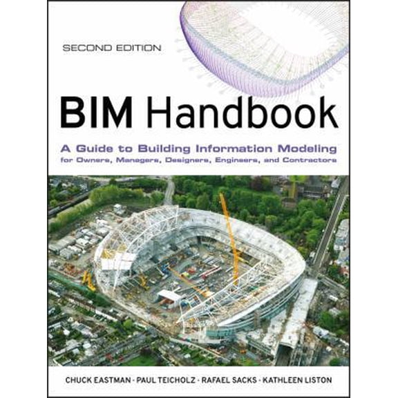 Pre-Owned BIM Handbook: A Guide to Building Information Modeling for Owners, Managers, Designers, Engineers and Contractors (Hardcover) 0470541377 9780470541371