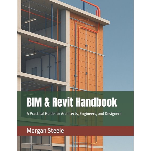 BIM & Revit Handbook: A Practical Guide for Architects, Engineers, and Designers, (Paperback)