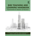 thumbnail image 1 of BIM Teaching and Learning Handbook: Implementation for Students and Educators, (Paperback), 1 of 1