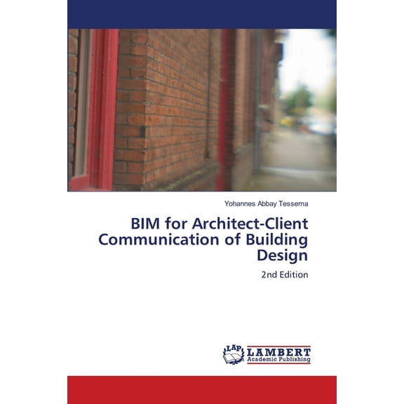 BIM for Architect-Client Communication of Building Design, (Paperback)