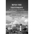 thumbnail image 1 of Pre-Owned BIND THE TESTIMONY - To Acknowledge God Outright Paperback, 1 of 1