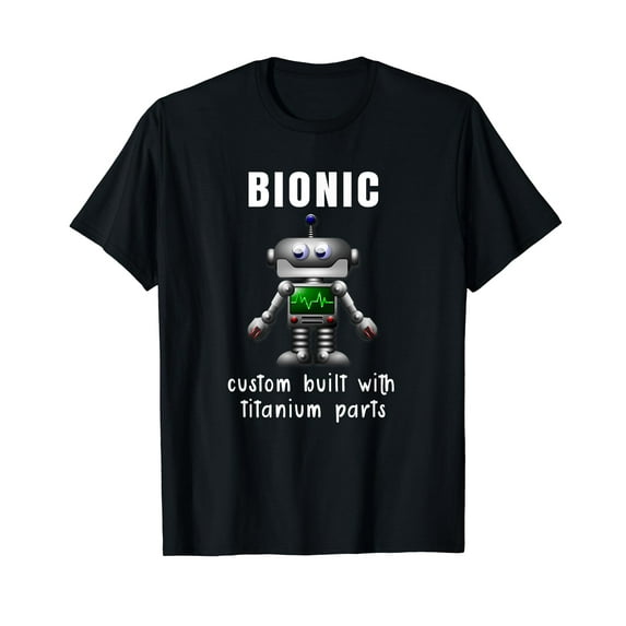 BIONIC Custom Built Titanium Parts Knee or Hip Replacement Men Casual Retro T-Shirt