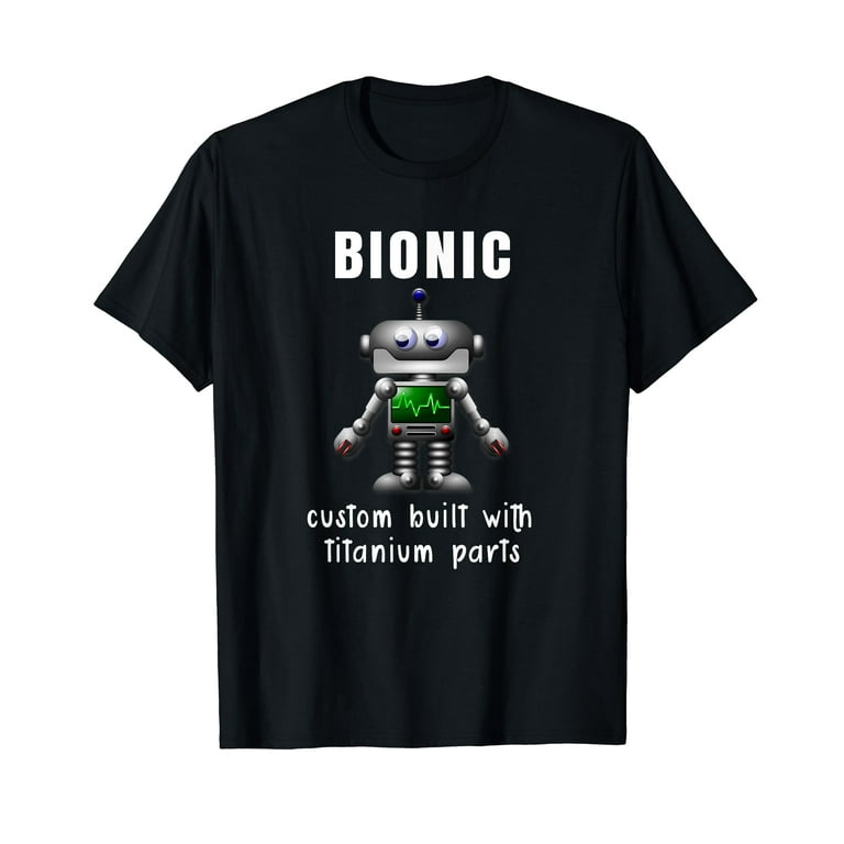 Hip, Joint Replacement T-Shirt - Bionic Titanium Parts Hip, Joint Replacement T-Shirt - Bionic Titanium Parts