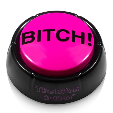 BITCH Button - Sizzlin' Adult Audio Attitude, Fun Every Time You Press It!