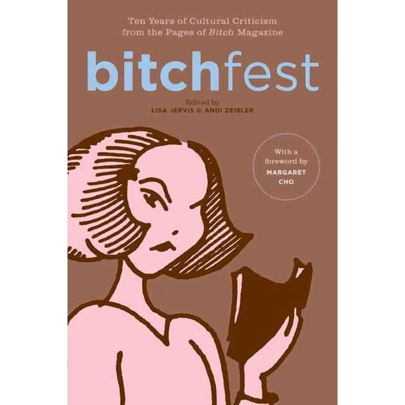 BITCHfest : Ten Years of Cultural Criticism from the Pages of Bitch Magazine (Edition 1) (Paperback)