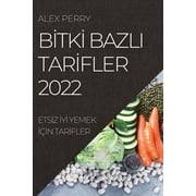 Bİtkİ Bazli Tarİfler 2022 Etsİz İyİ Yemek İ İn , Paperback