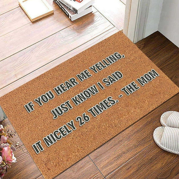 BJUTIR Door Mat If You Hear Me Yelling Just Know I Said It Nicely 26 Times The Mom Carpet Door Mat Non Slip Entrance Door Entry Mat Absorbent Bathroom Fun Floor Mat 1Pc