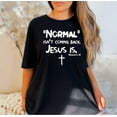 [BLACK] Christian Women Shirt, Normal Isn't Coming Back Jesus Is, Bible