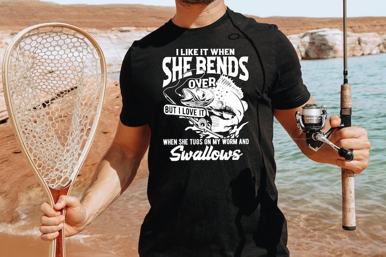 [BLACK] I Like It When She Bends Over Shirt, Funny Fishing Shirt