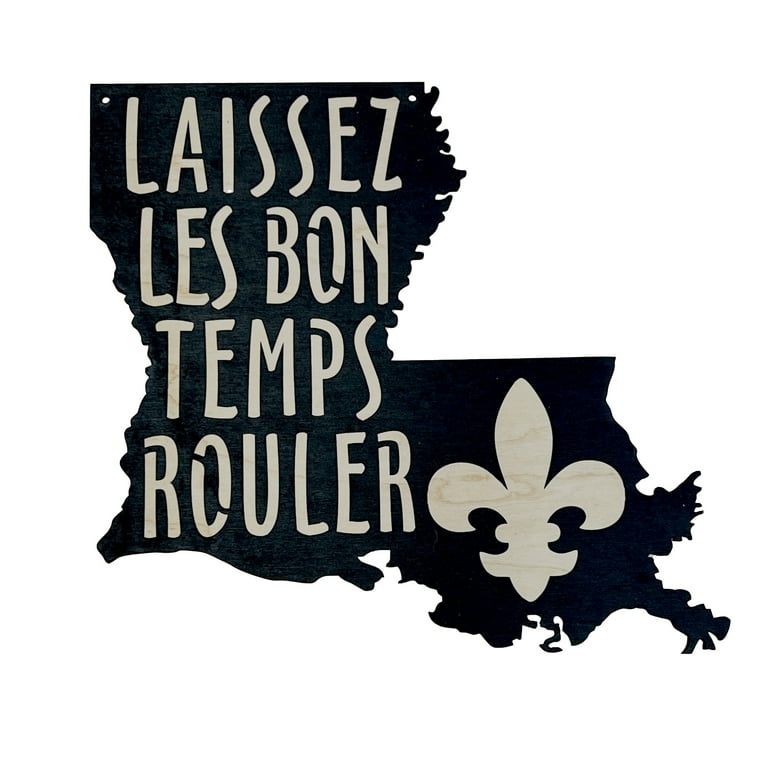 BLACK Laissez les bons temps rouler Sign 14X13 BLACK Laissez les bons temps rouler Sign 14X13