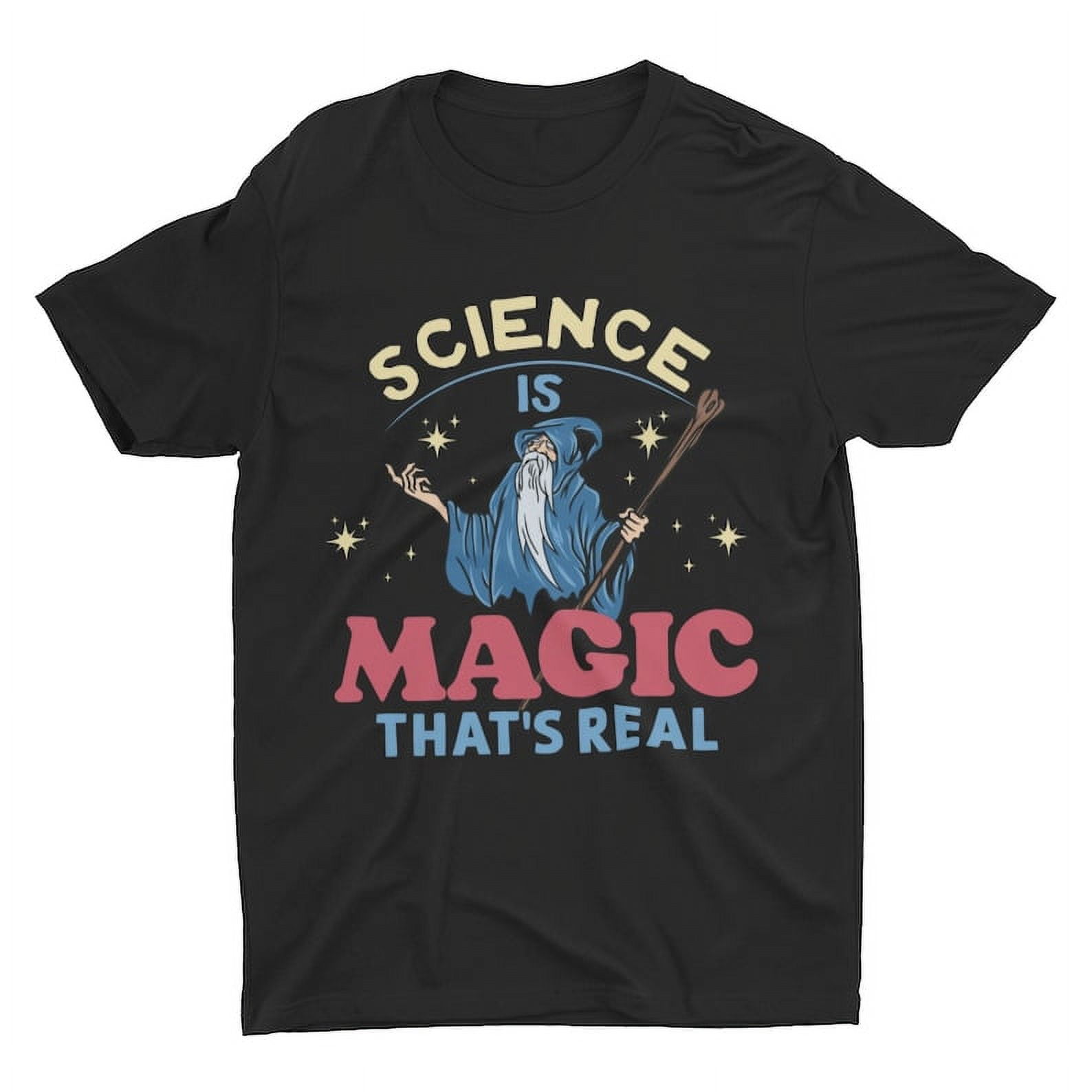 [BLACK] Science Is Magic That's Real, Funny Science Tshirt, Science