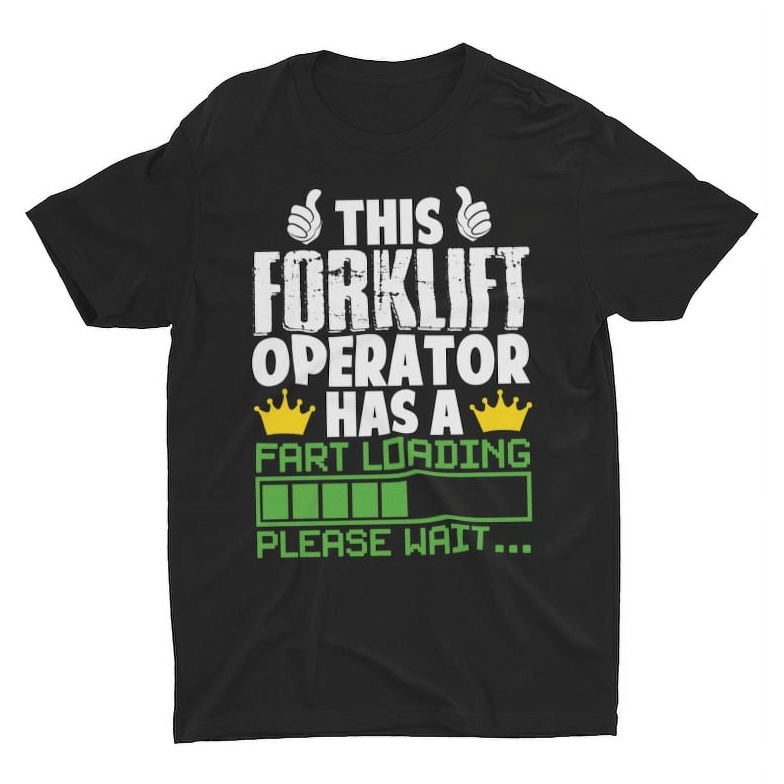 [BLACK] This Forklift Operator Has A Fart Loading, Oddly Specific Shirt