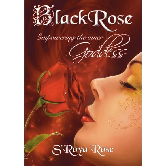 BLACKROSE Empowering the inner Goddess, (Paperback)