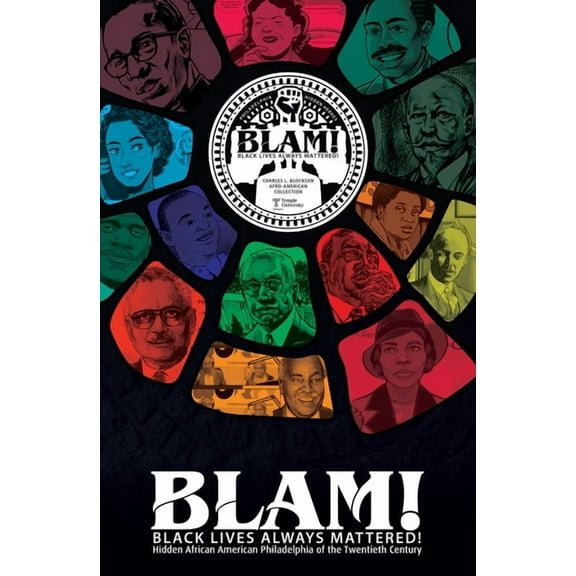 BLAM! Black Lives Always Mattered! : Hidden African American Philadelphia of the Twentieth Century (Hardcover)