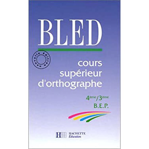 Pre-Owned BLED : cours suprieurs d'orthographe 4e, 3e livre lve, dition 1992 9782010187094 Used