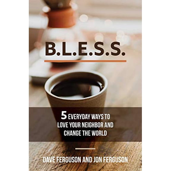 Pre-Owned Bless: 5 Everyday Ways to Love Your Neighbor and Change the World (Paperback) 1684510880 9781684510887