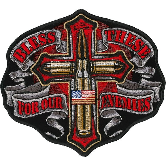 BLESS THESE FOR OUR ENEMIES, PATCH - Embroidered High Thread Iron-On Heat Sealed Backing Sew-On Biker's Patch, 4.25" x 5"