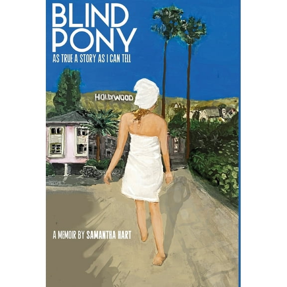 BLIND PONY As True A Story As I Can Tell, (Hardcover)