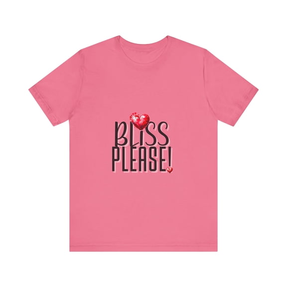 BLISS PLEASE Unisex Jersey Short Sleeve Tee