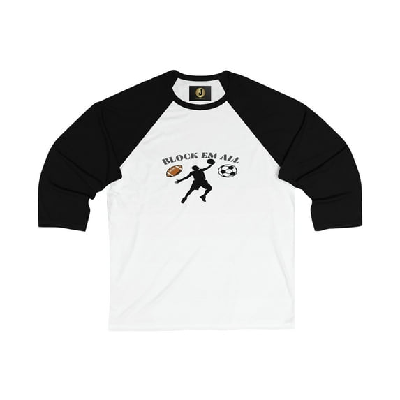 BLOCK EM ALL - Unisex 3\4 Sleeve Baseball Tee