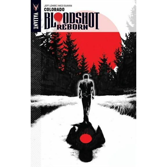 BLOODSHOT REBORN TP: Bloodshot Reborn Volume 1 : Colorado (Paperback)