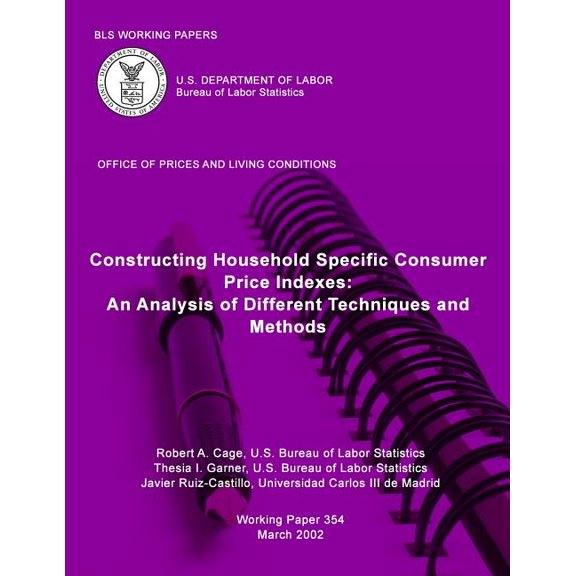 BLS Working Papers: Constructing Household Specific Consumer Price Indexes: An Analysis of Different Techniques and Methods
