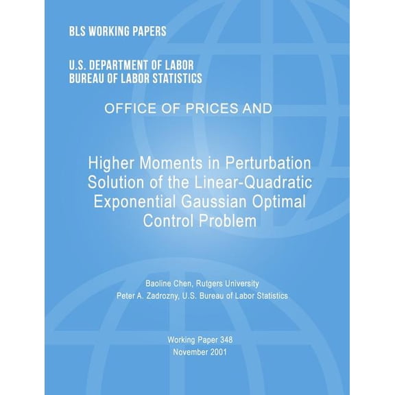 BLS Working Papers: Higher Moments in Perturbation Solution of the Linear-Quadratic Exponential Gaussian Optimal Control Problem