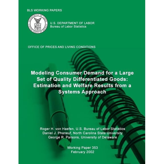 BLS Working Papers: Modeling Consumer Demand for a Large Set of Quality Differentiated Goods: Estimation and Welfare Results from a System