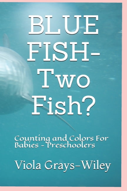 BLUE FISH- Two Fish?: Counting and Colors For Babies - Preschoolers ...