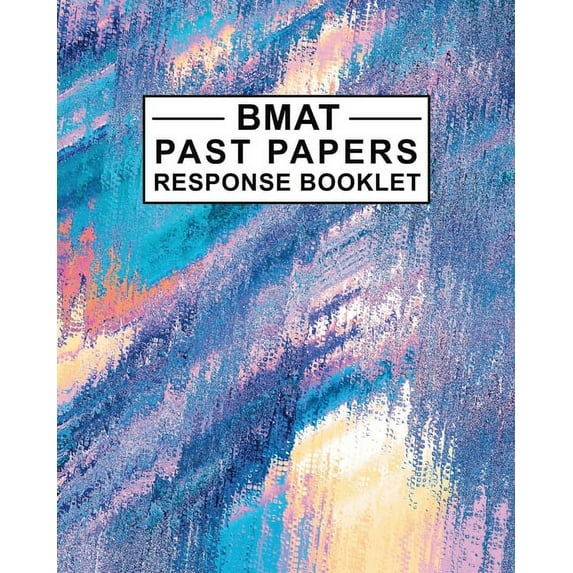 BMAT Past Papers: Response booklet for BMAT past papers and BMAT practice tests. Includes Essay Response Sheets for Section 3 - Large 8 x 10 inches Paperback 1676382852 9781676382850 THE MEDIC BLO
