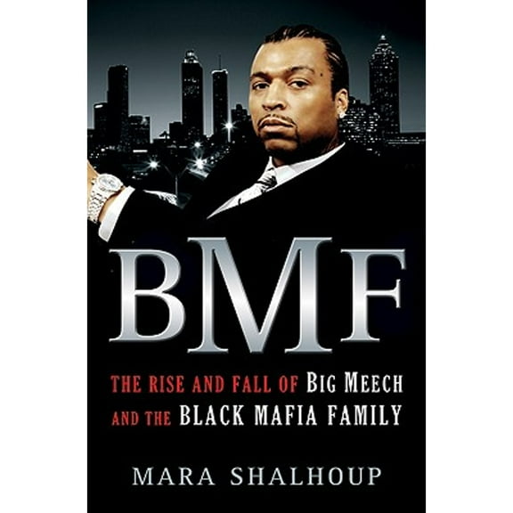 Pre-Owned BMF: The Rise and Fall of Big Meech and the Black Mafia Family (Hardcover) 0312383932 9780312383930
