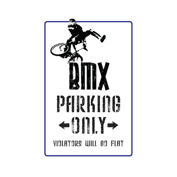 BMX Aluminum Sign parking race bike trick rider parts racer fun | Indoor/Outdoor | 18" Tall
