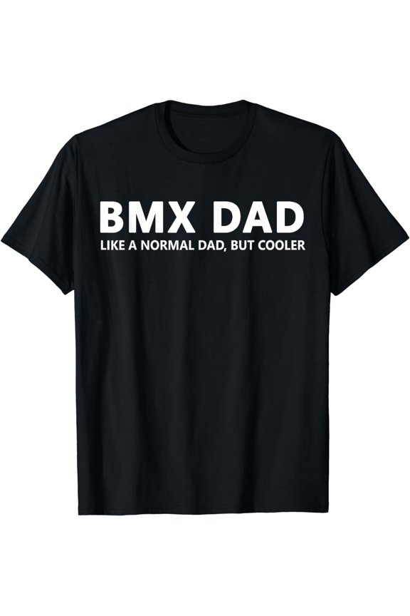 BMX Father Cycling Bike BMX Dad T-Shirt