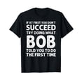 thumbnail image 1 of BOB Gift Name Personalized Birthday Funny Christmas Joke T-Shirt, 1 of 5
