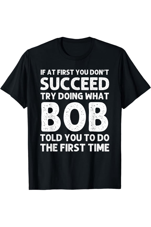BOB Gift Name Personalized Birthday Funny Christmas Joke T-Shirt