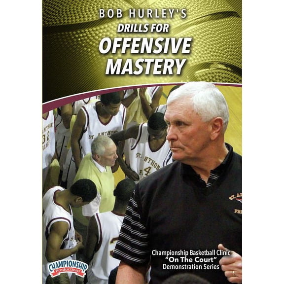 BOB HURLEYS DRILLS FOR OFFENSIVE MASTERY